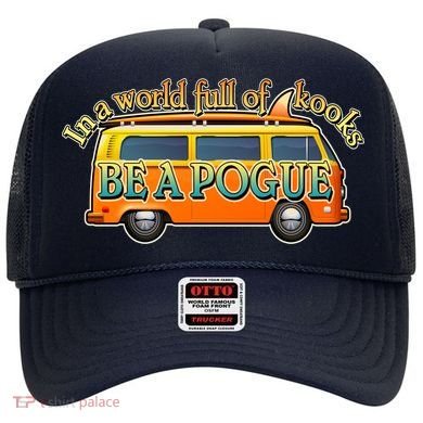 In A World Full of Kooks Be A Pogue Hat