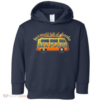 In A World Full of Kooks Be A Pogue Toddler Hoodie