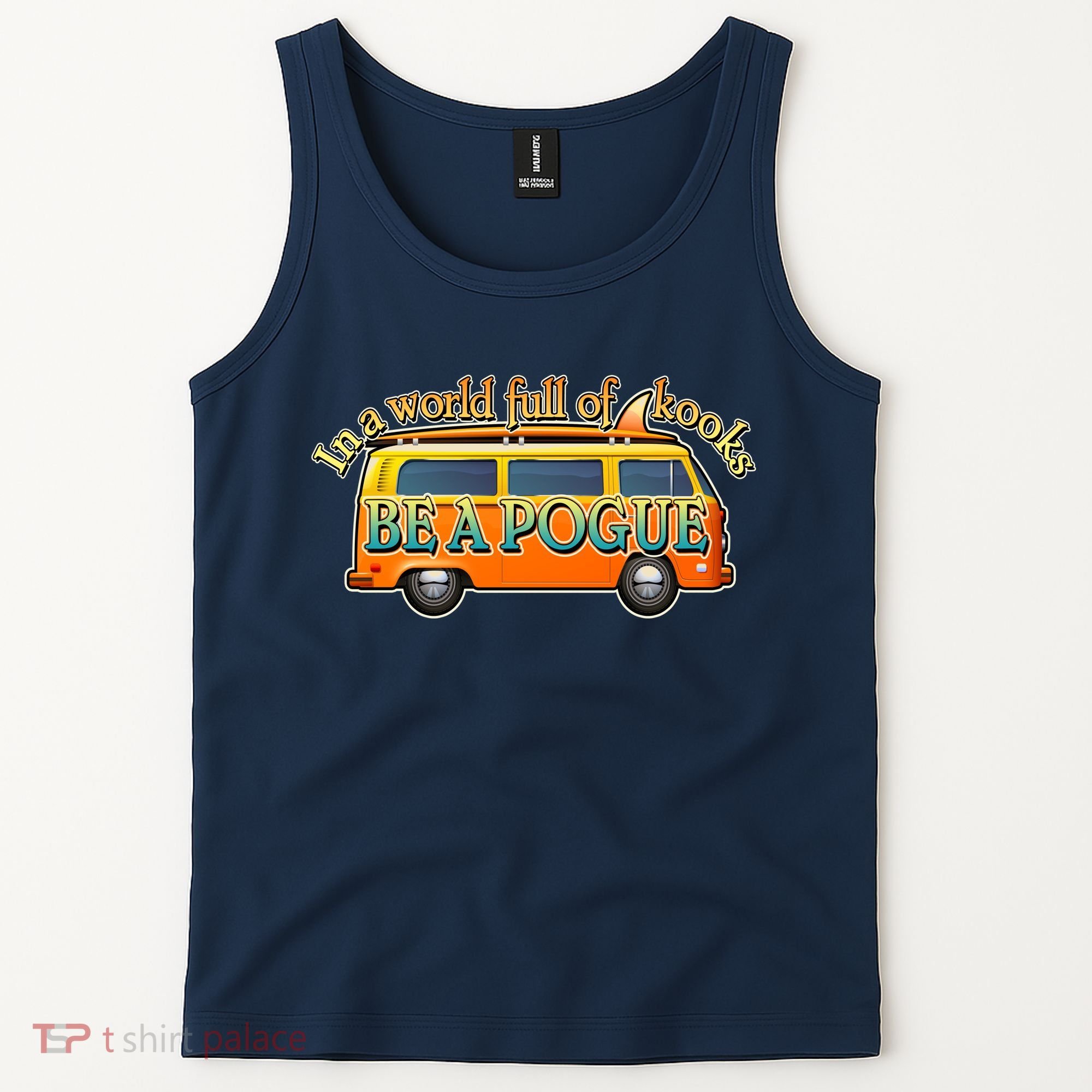 In A World Full of Kooks Be A Pogue Tank Top