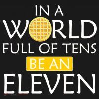 In a World Full of Tens Be An Eleven Waffle Mousepad thumb 1