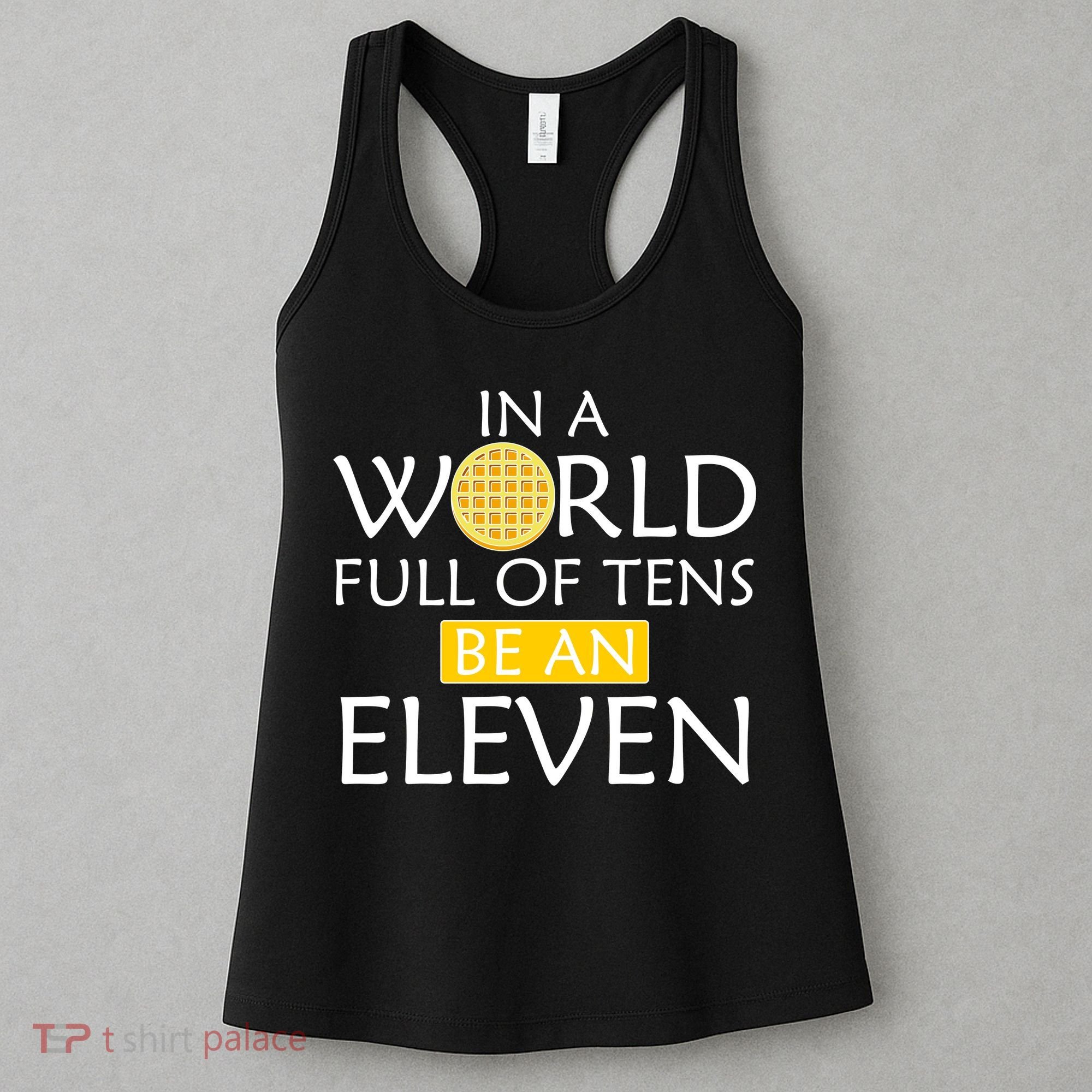 In a World Full of Tens Be An Eleven Waffle Women's Tank Top