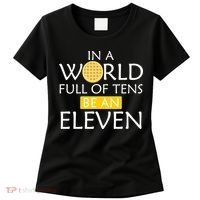 In a World Full of Tens Be An Eleven Waffle Women's T-Shirt thumb 0