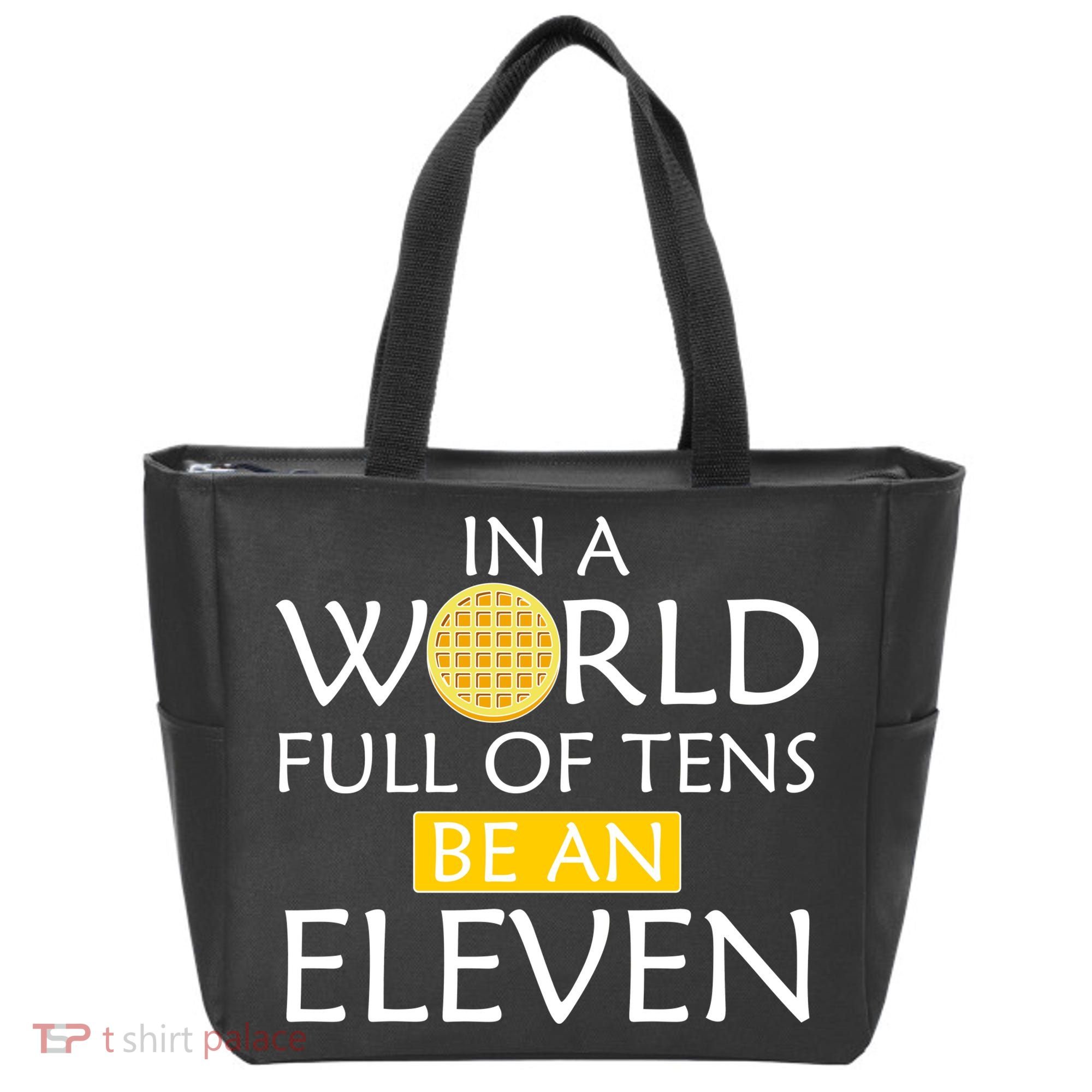 In a World Full of Tens Be An Eleven Waffle Tote Bag