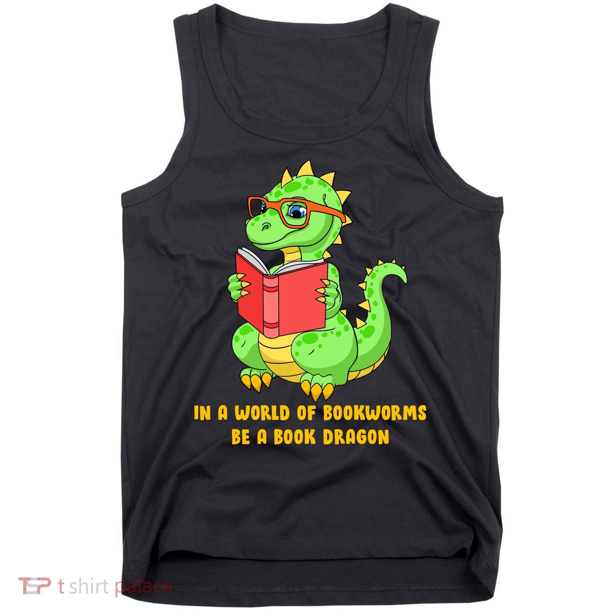In A World Of Bookworms Be A Book Dragon Tank Top