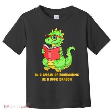 In A World Of Bookworms Be A Book Dragon Toddler T-Shirt
