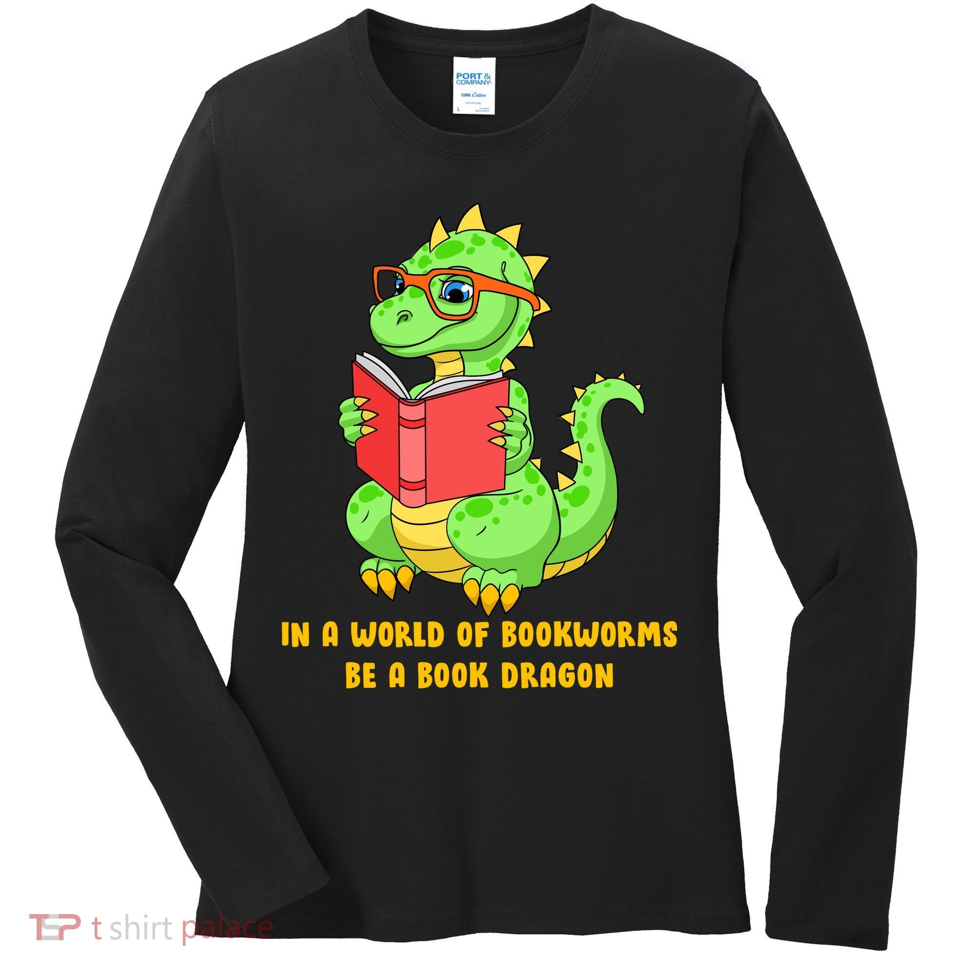 In A World Of Bookworms Be A Book Dragon Women's Long Sleeve Shirt