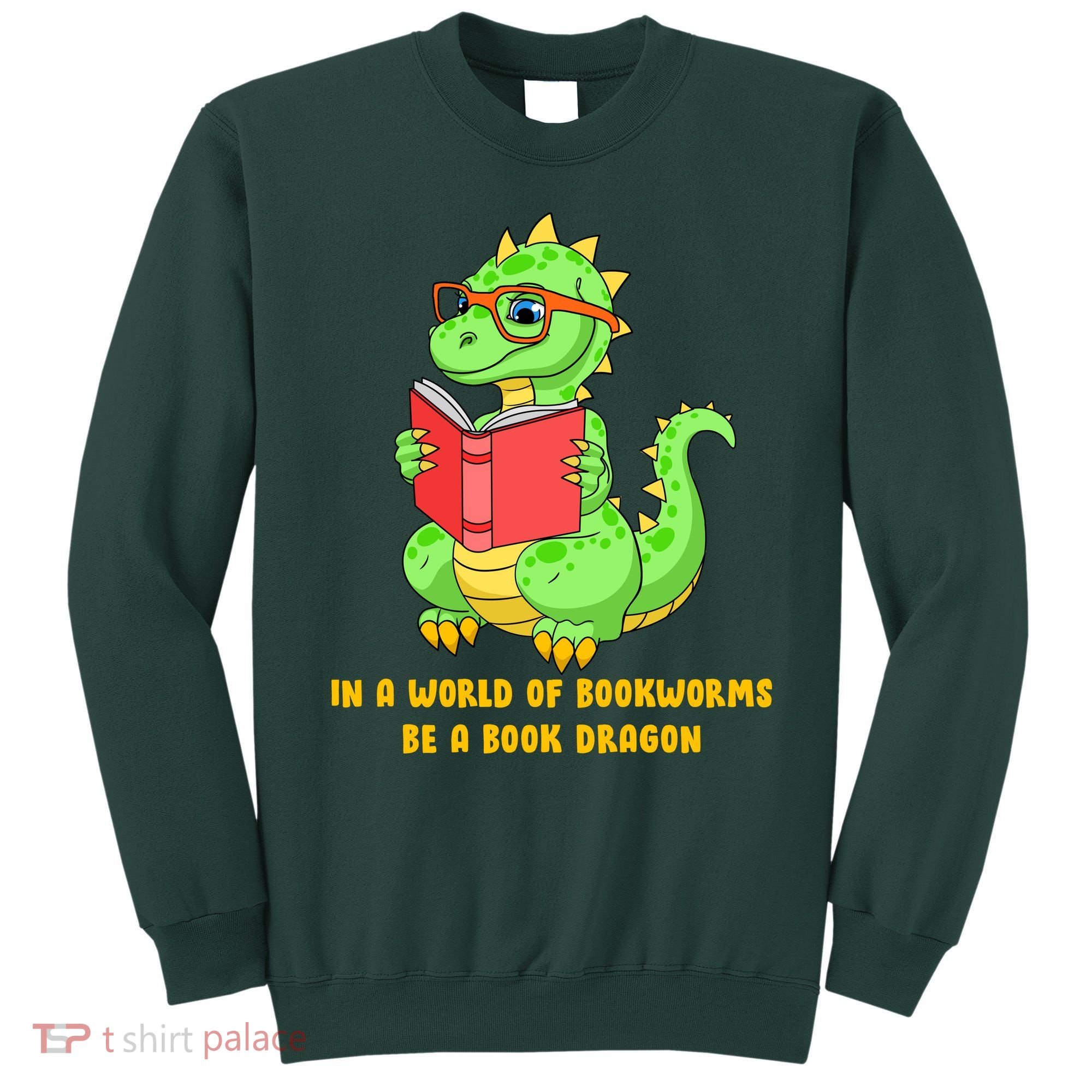 In A World Of Bookworms Be A Book Dragon Sweatshirt