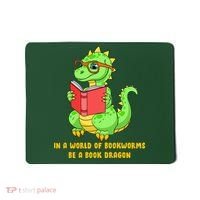 In A World Of Bookworms Be A Book Dragon Mousepad thumb 0