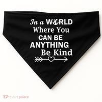 In A World Where You Can Be Anything Be Kind USA-Made Doggie Bandana thumb 0