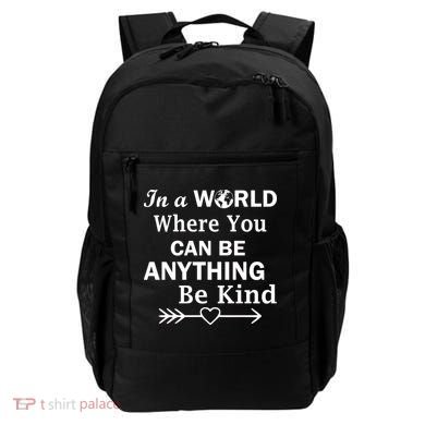 In A World Where You Can Be Anything BE KIND Backpack