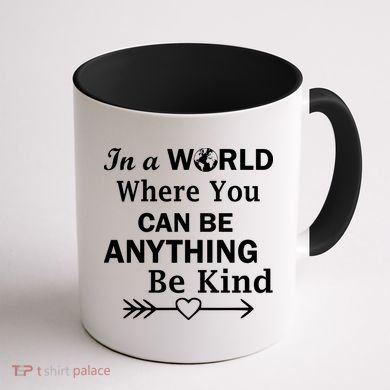 In A World Where You Can Be Anything BE KIND Coffee Mug back