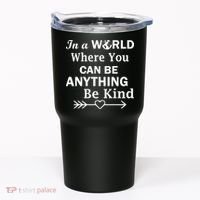 In A World Where You Can Be Anything BE KIND Tumbler thumb 0