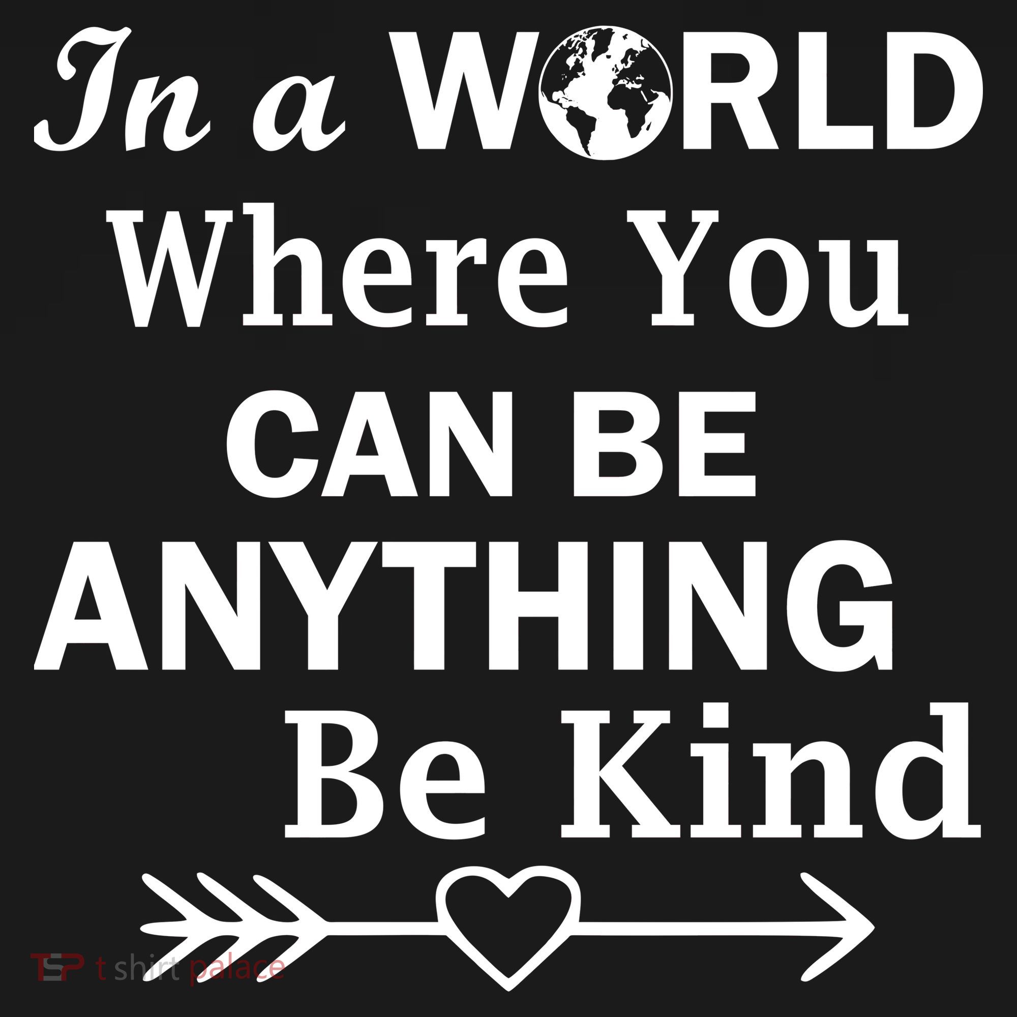 In A World Where You Can Be Anything Be Kind Baby Bodysuit
