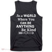 In A World Where You Can Be Anything Be Kind Tank Top thumb 0