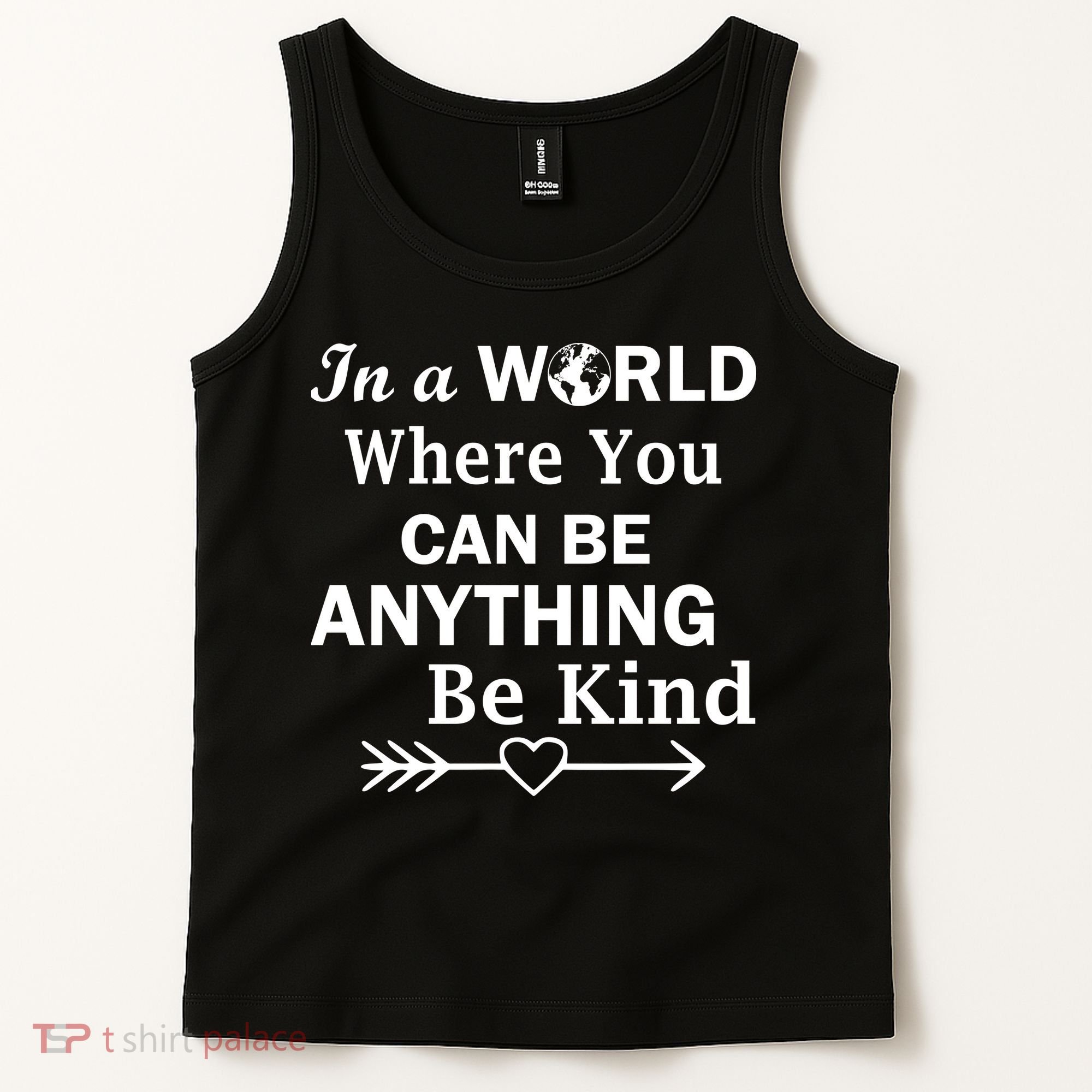 In A World Where You Can Be Anything Be Kind Tank Top