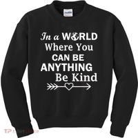 In A World Where You Can Be Anything Be Kind Kids Sweatshirt thumb 0