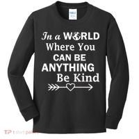 In A World Where You Can Be Anything Be Kind Kids Long Sleeve Shirt thumb 0