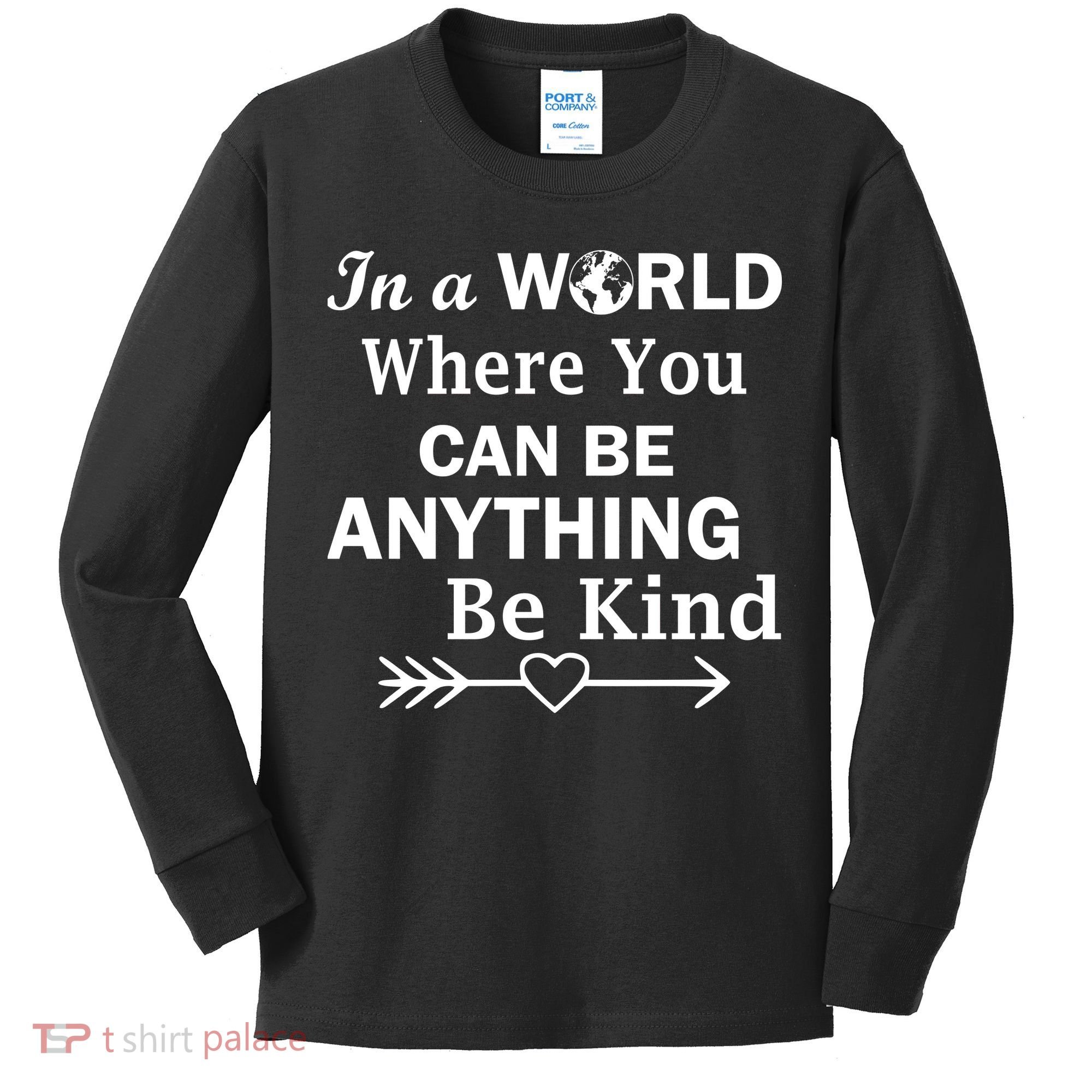 In A World Where You Can Be Anything Be Kind Kids Long Sleeve Shirt