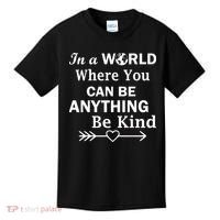 In A World Where You Can Be Anything Be Kind Kids T-Shirt thumb 0