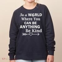 In A World Where You Can Be Anything BE KIND Women's Sweatshirt thumb 0