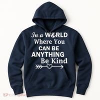 In A World Where You Can Be Anything BE KIND Hoodie thumb 0