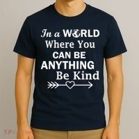 In A World Where You Can Be Anything BE KIND T-Shirt thumb 3