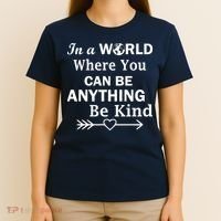 In A World Where You Can Be Anything BE KIND T-Shirt thumb 4