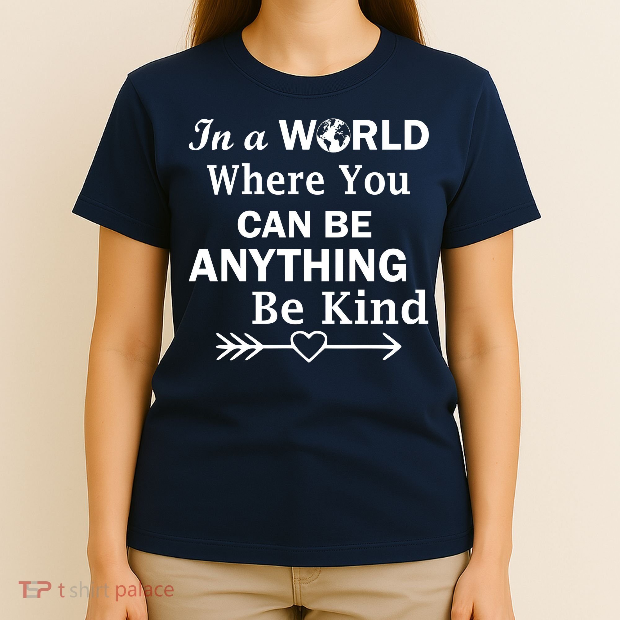 In A World Where You Can Be Anything BE KIND T-Shirt