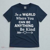In A World Where You Can Be Anything BE KIND T-Shirt thumb 5