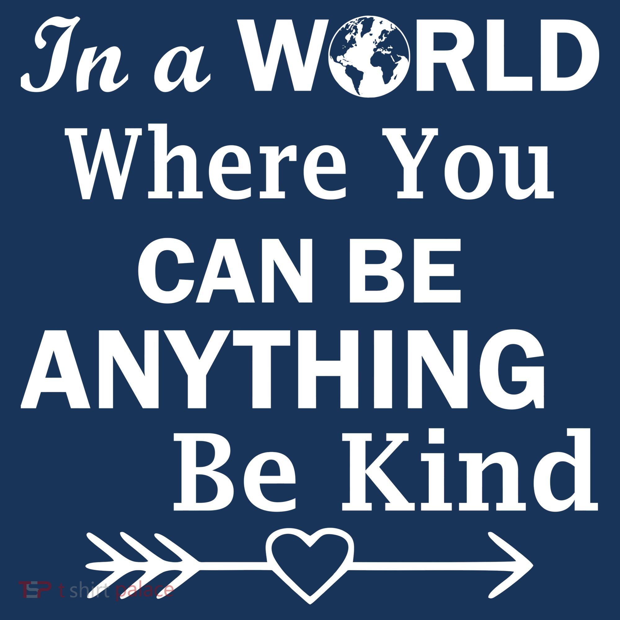 In A World Where You Can Be Anything BE KIND Button