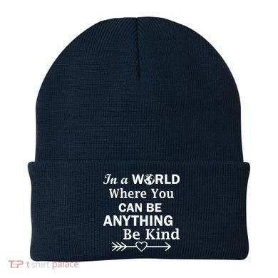In A World Where You Can Be Anything BE KIND Beanie