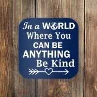 In A World Where You Can Be Anything BE KIND Coaster thumb 0