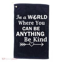 In A World Where You Can Be Anything BE KIND Golf Towel thumb 0