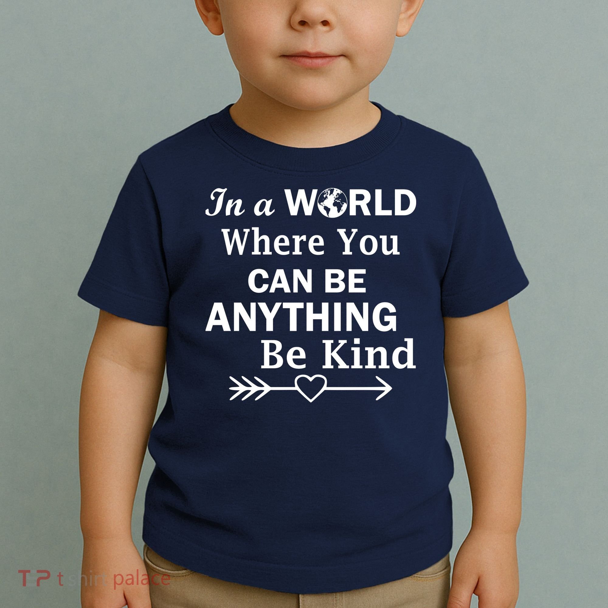In A World Where You Can Be Anything BE KIND Toddler T-Shirt