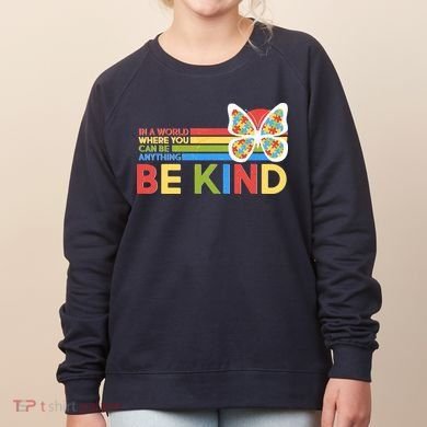 In A World Where You Can Be Anything Be Kind Autism Awareness Women's Sweatshirt