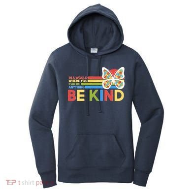 In A World Where You Can Be Anything Be Kind Autism Awareness Women's Hoodie