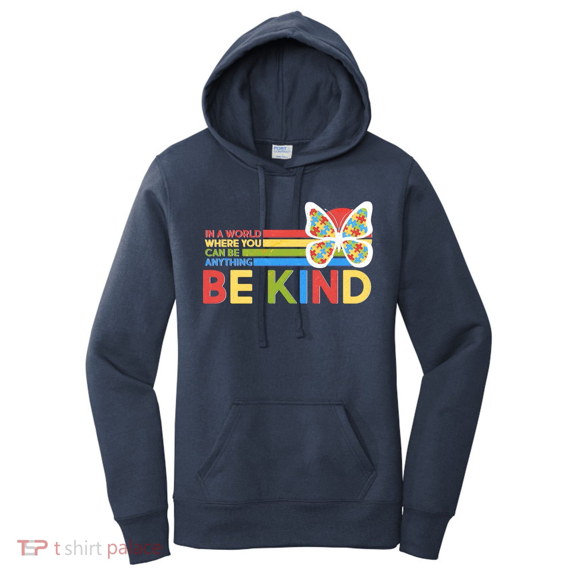 In A World Where You Can Be Anything Be Kind Autism Awareness Women's Hoodie