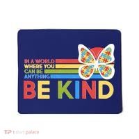 In A World Where You Can Be Anything Be Kind Autism Awareness Mousepad thumb 0