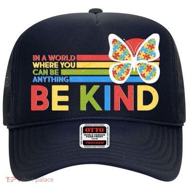 In A World Where You Can Be Anything Be Kind Autism Awareness Hat