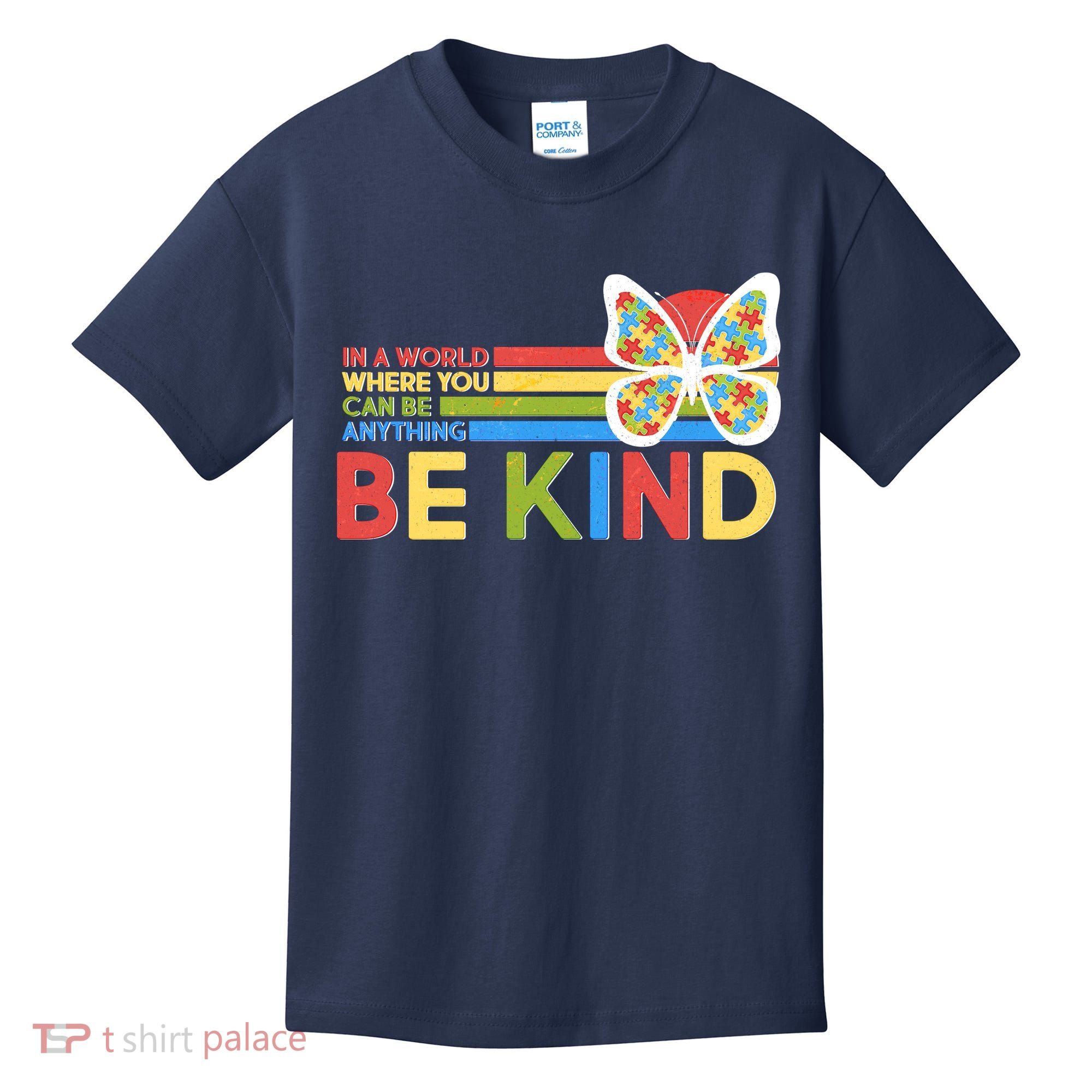 In A World Where You Can Be Anything Be Kind Autism Awareness Kids T-Shirt