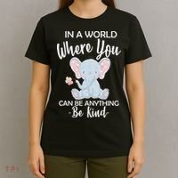 In a World Where You Can Be Anything Be Kind Elephant T-Shirt thumb 4