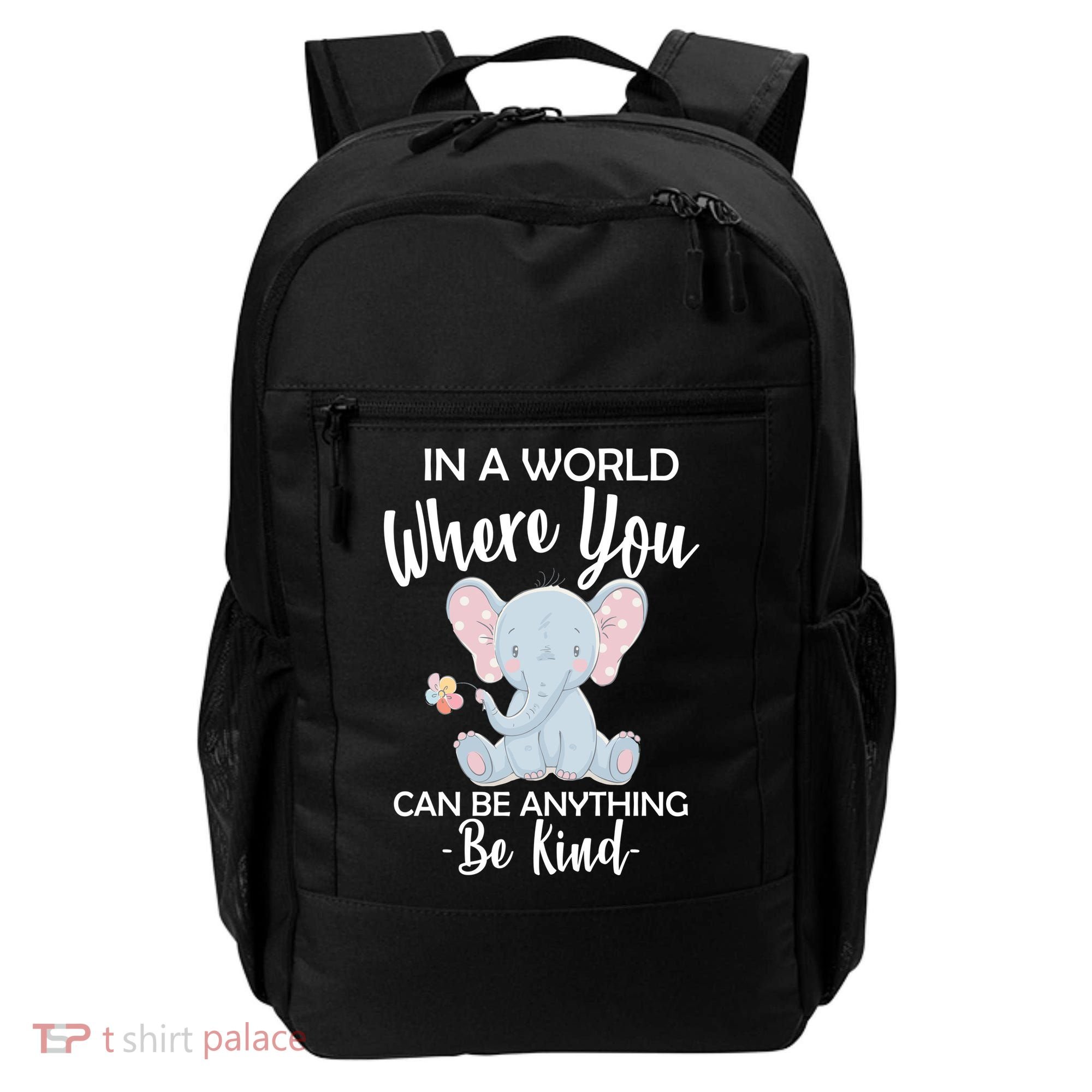 In a World Where You Can Be Anything Be Kind Elephant Backpack