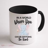 In a World Where You Can Be Anything Be Kind Elephant Coffee Mug thumb 1
