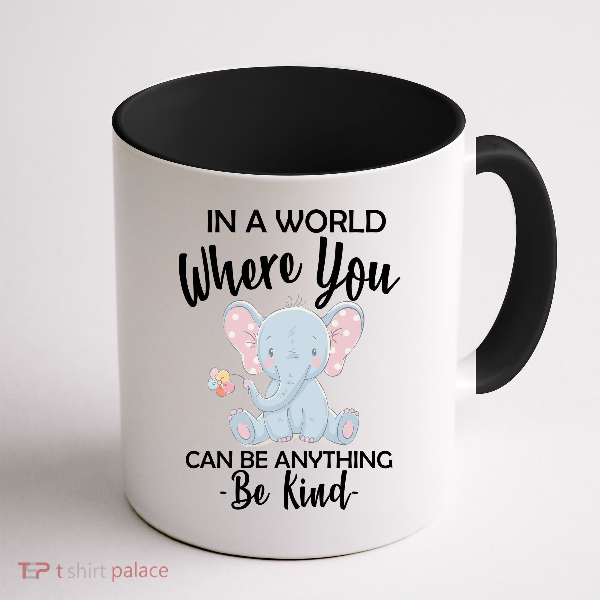 In a World Where You Can Be Anything Be Kind Elephant Coffee Mug