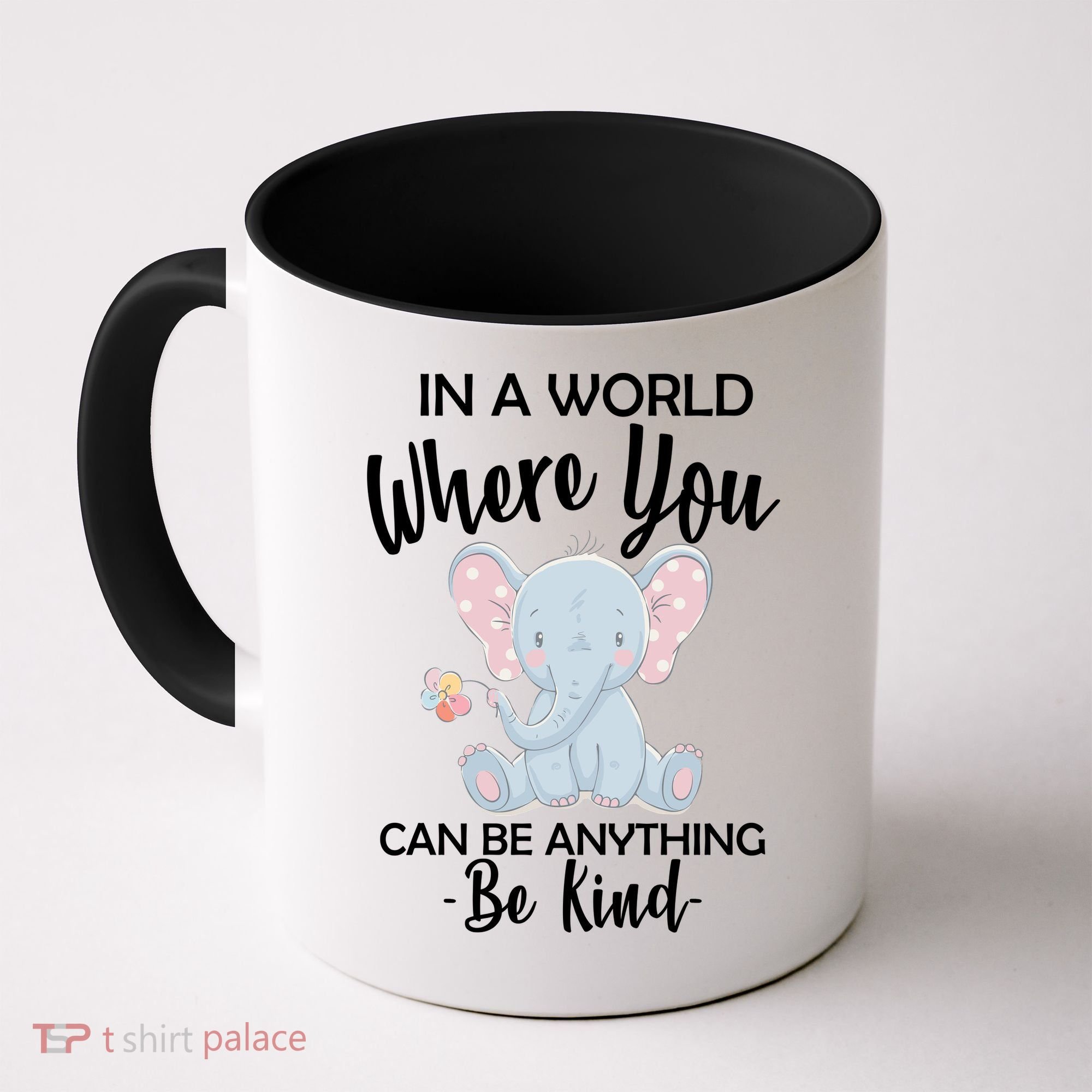 In a World Where You Can Be Anything Be Kind Elephant Coffee Mug