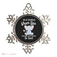 In a World Where You Can Be Anything Be Kind Elephant Ornament thumb 0