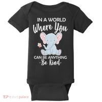 In a World Where You Can Be Anything Be Kind Elephant Baby Bodysuit thumb 0