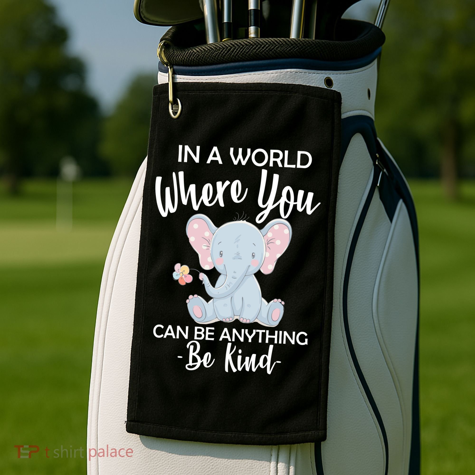 In a World Where You Can Be Anything Be Kind Elephant Golf Towel