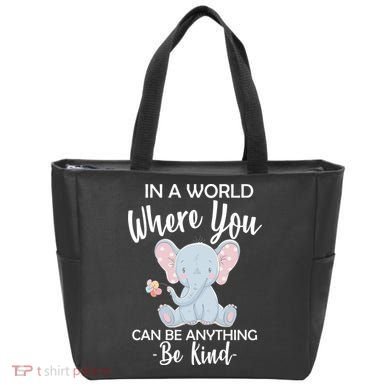 In a World Where You Can Be Anything Be Kind Elephant Tote Bag