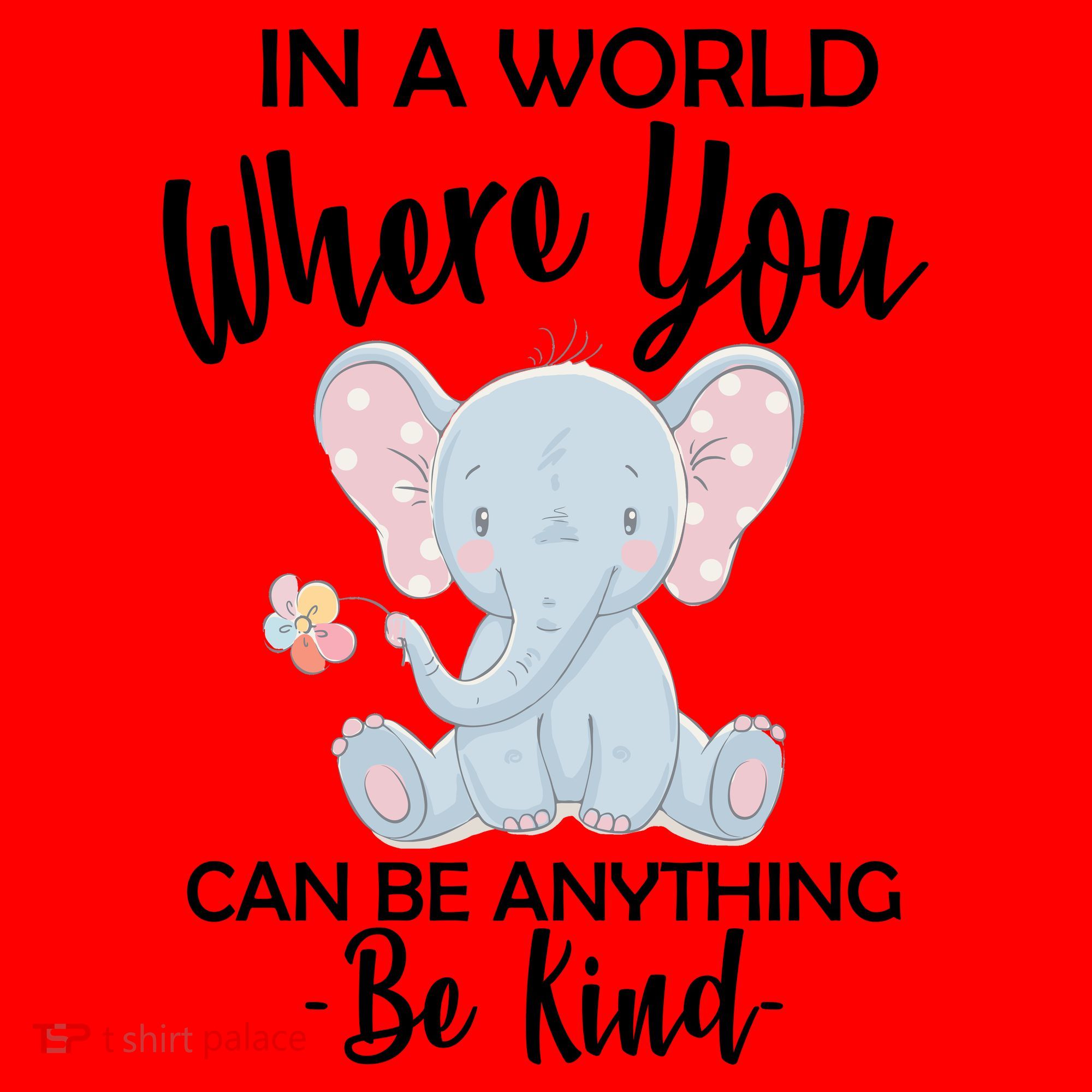 In a World Where You Can Be Anything Be Kind Elephant Santa Hat